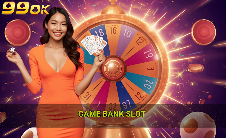 Game Bank slot 99ok