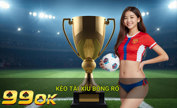 Kèo tài xỉu bóng rổ hot 2026